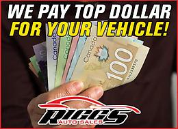 AT RIGGS AUTO SALES WE PAY TOP DOLLAR FOR YOUR VEHICLE!
